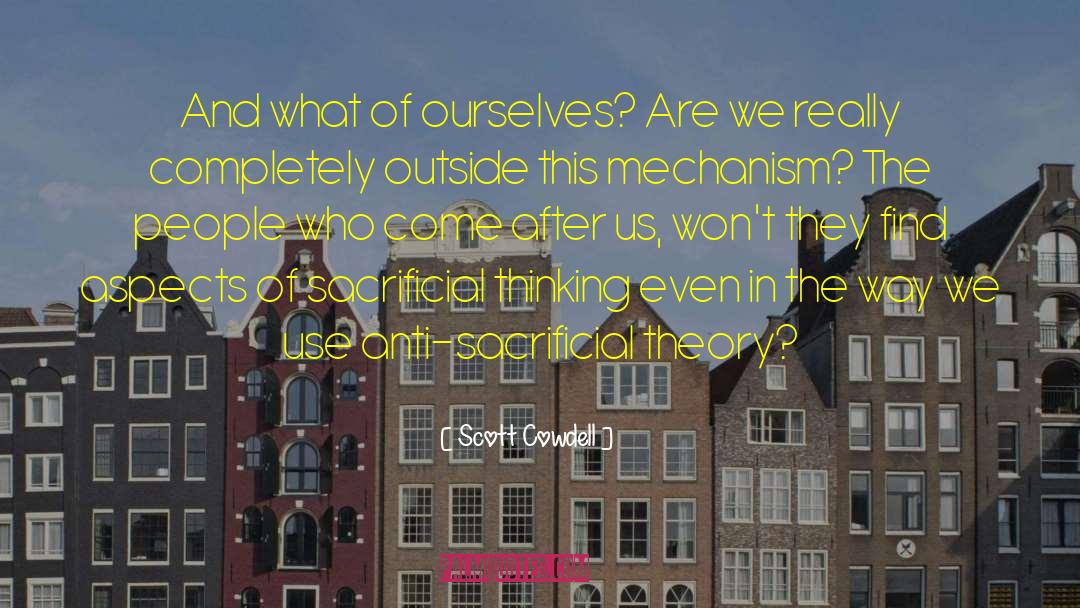 Scott Cowdell Quotes: And what of ourselves? Are