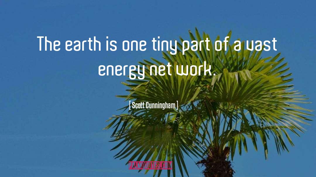 Scott Cunningham Quotes: The earth is one tiny