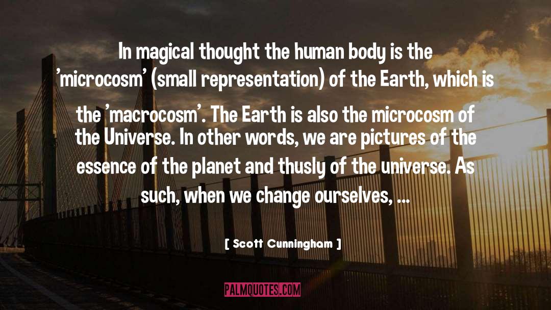 Scott Cunningham Quotes: In magical thought the human