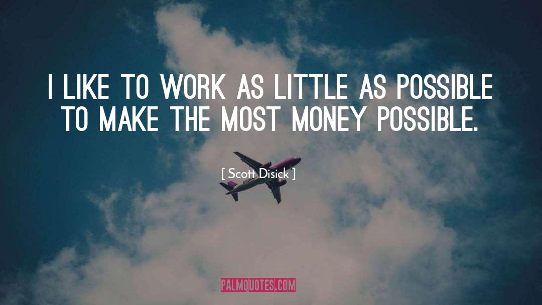Scott Disick Quotes: I like to work as