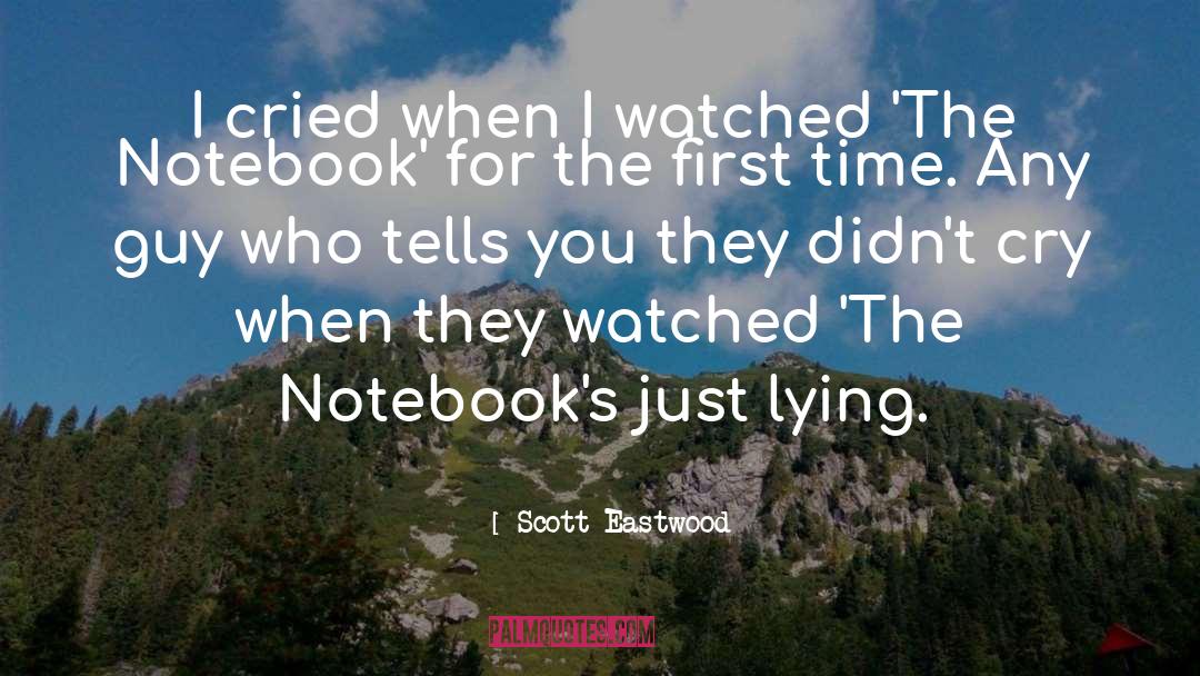 Scott Eastwood Quotes: I cried when I watched