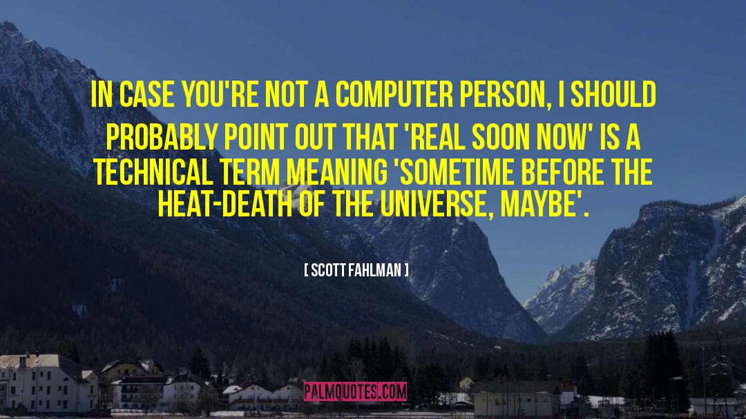 Scott Fahlman Quotes: In case you're not a