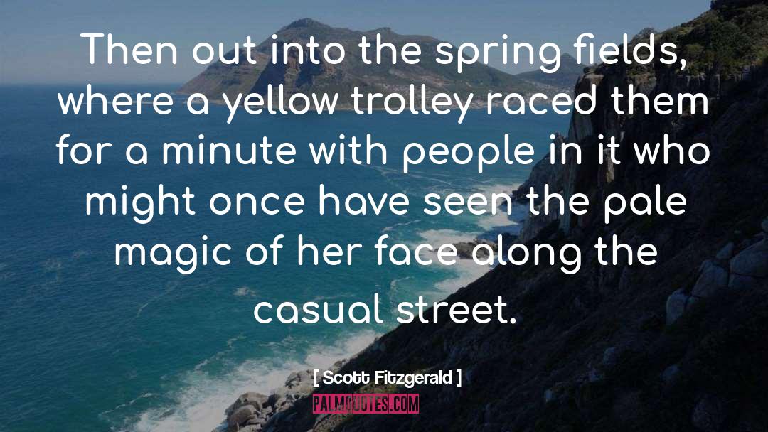 Scott Fitzgerald Quotes: Then out into the spring