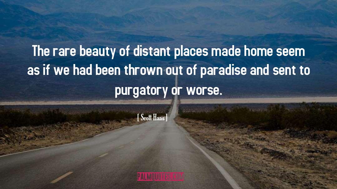 Scott Haas Quotes: The rare beauty of distant