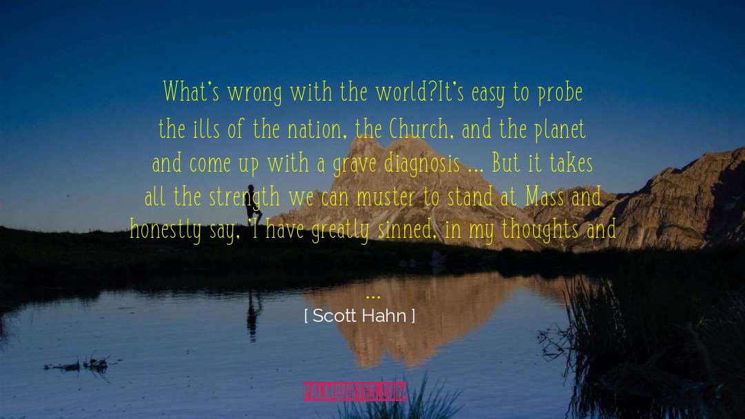 Scott Hahn Quotes: What's wrong with the world?<br>It's