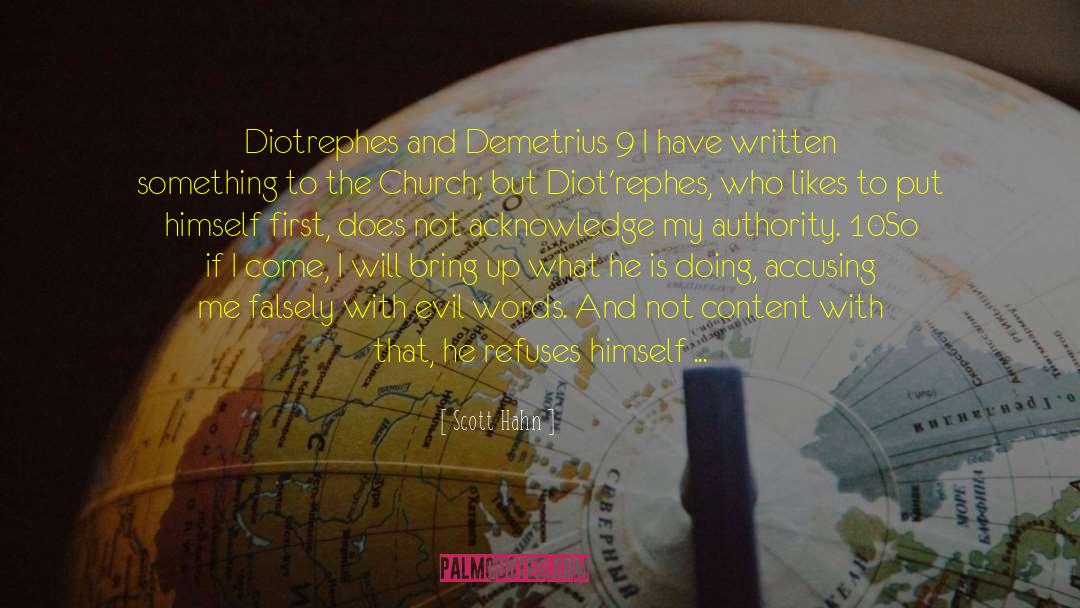 Scott Hahn Quotes: Diotrephes and Demetrius 9 I