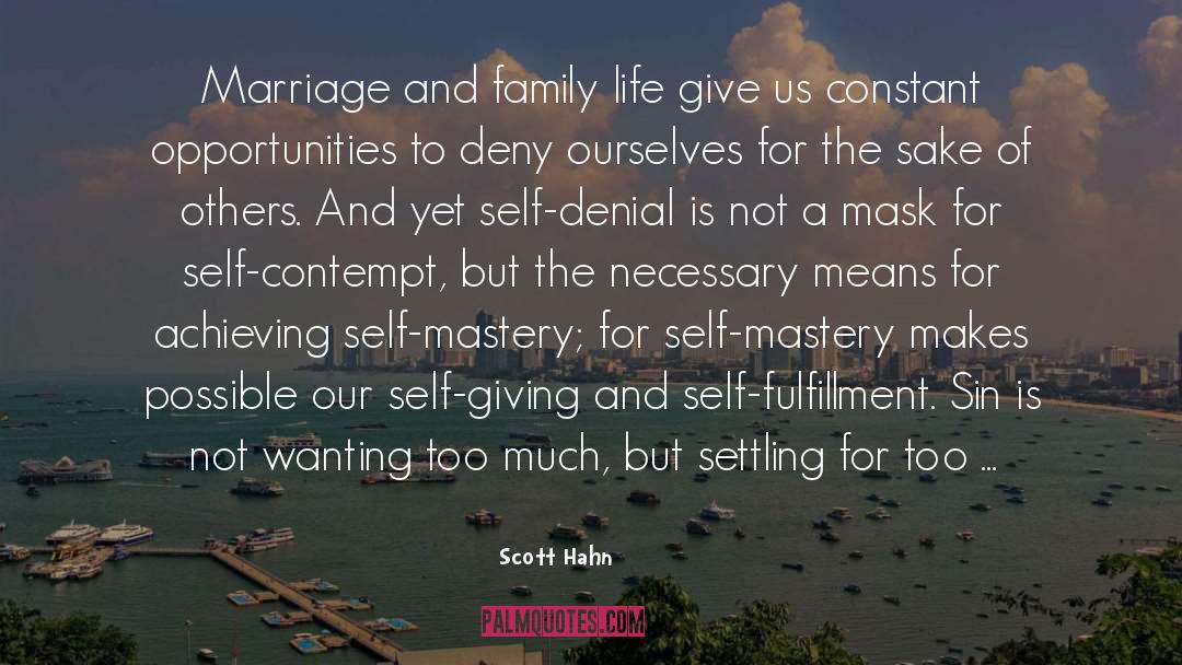 Scott Hahn Quotes: Marriage and family life give