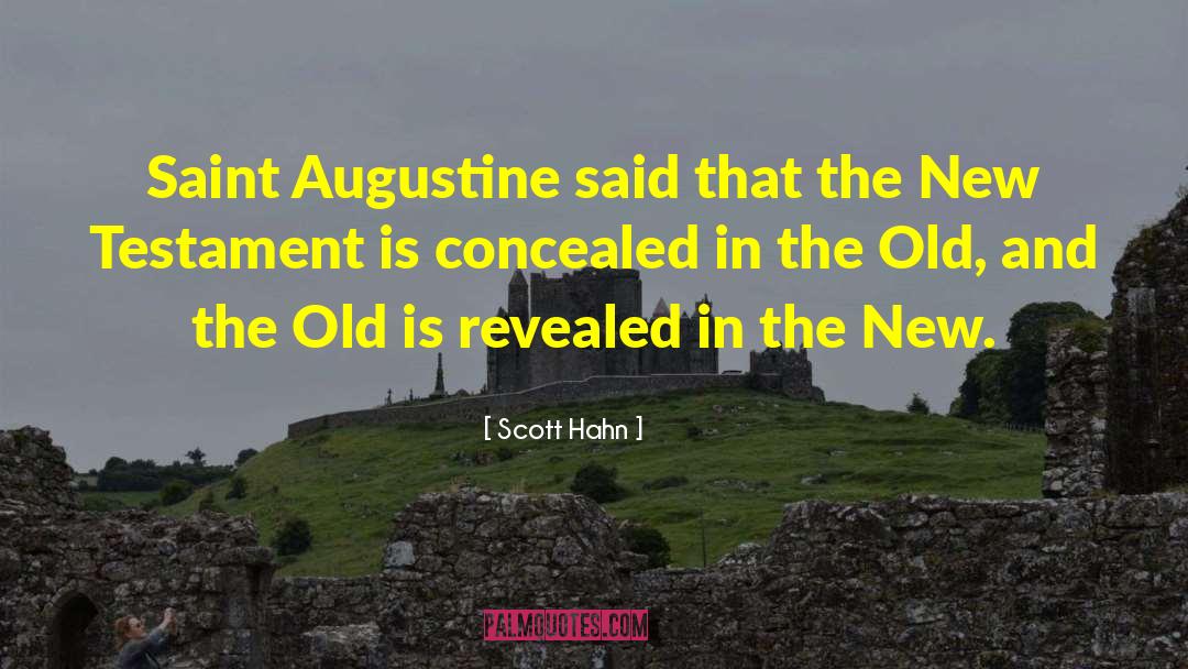 Scott Hahn Quotes: Saint Augustine said that the