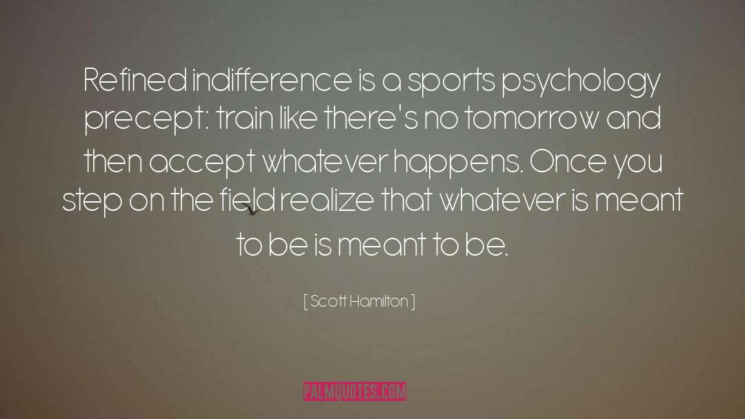 Scott Hamilton Quotes: Refined indifference is a sports