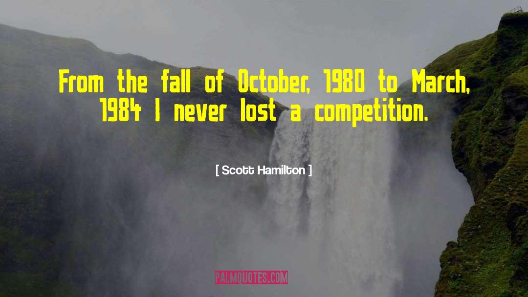 Scott Hamilton Quotes: From the fall of October,