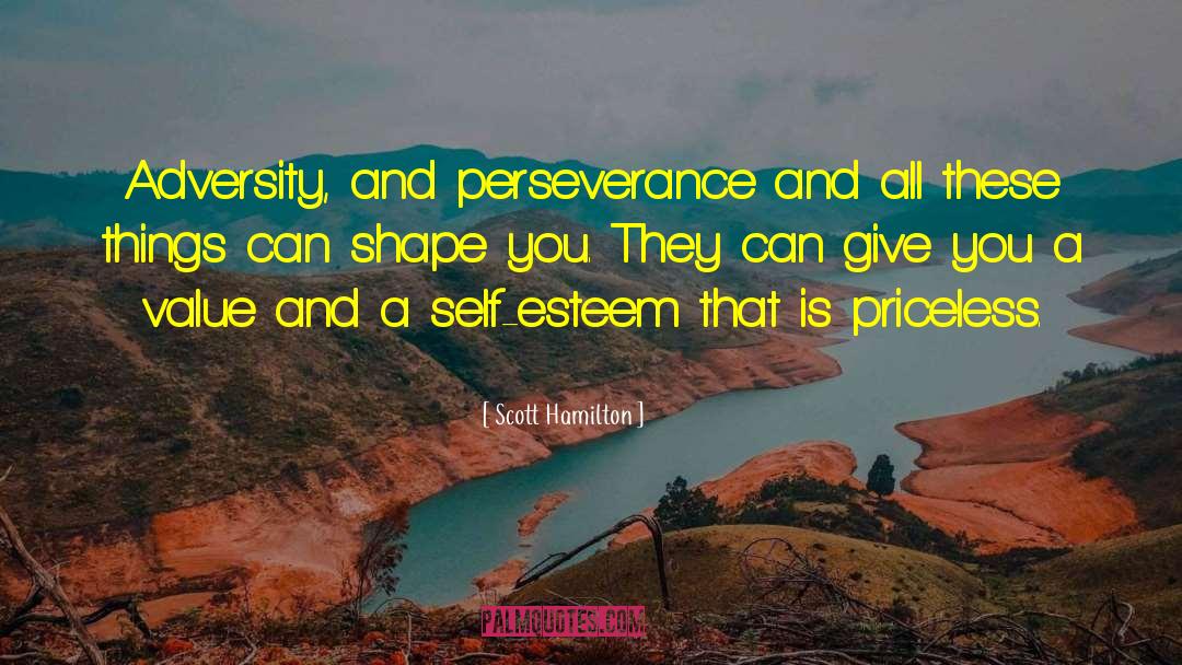Scott Hamilton Quotes: Adversity, and perseverance and all