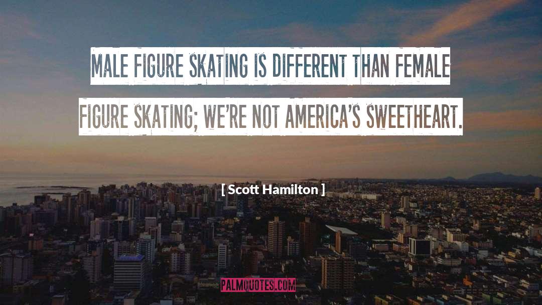 Scott Hamilton Quotes: Male figure skating is different