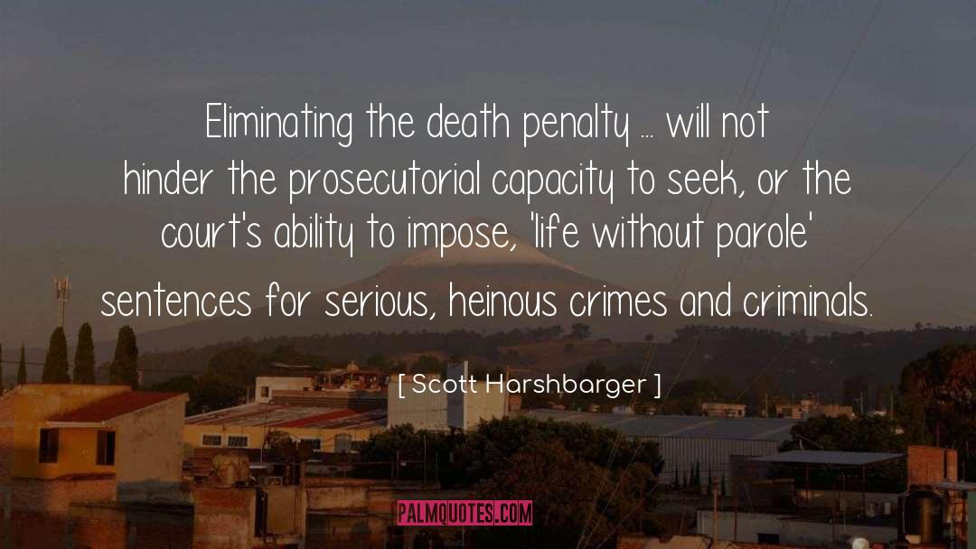 Scott Harshbarger Quotes: Eliminating the death penalty ...