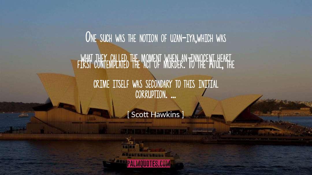 Scott Hawkins Quotes: One such was the notion