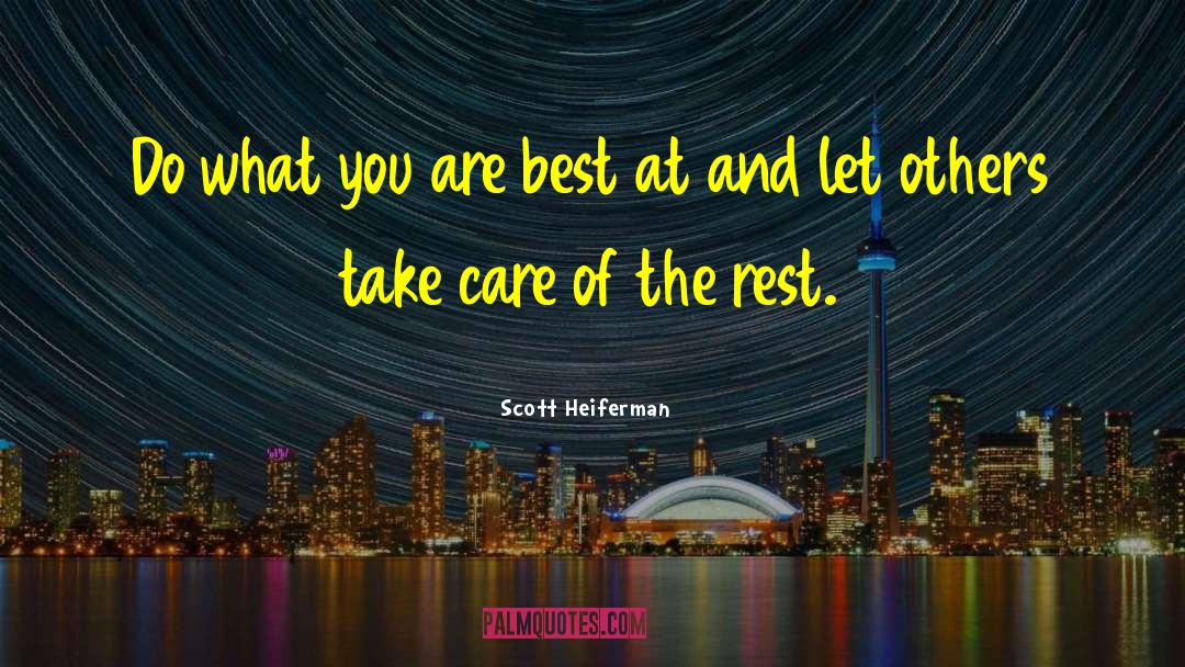 Scott Heiferman Quotes: Do what you are best