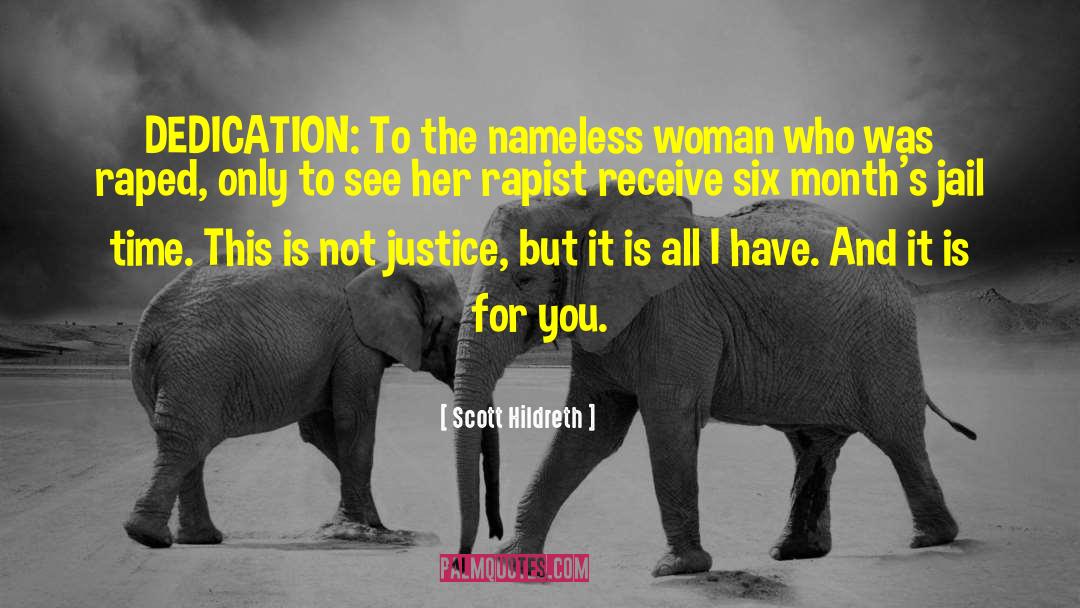 Scott Hildreth Quotes: DEDICATION: To the nameless woman