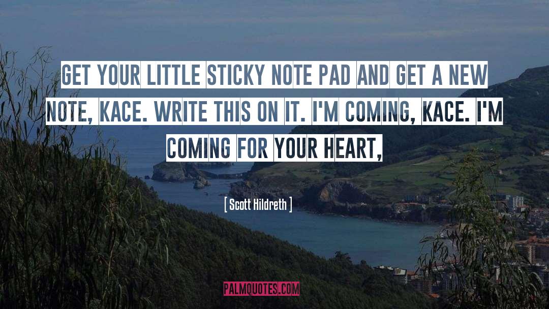 Scott Hildreth Quotes: Get your little sticky note