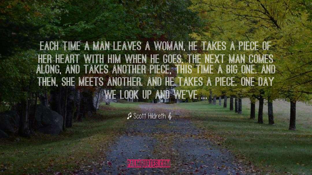 Scott Hildreth Quotes: Each time a man leaves