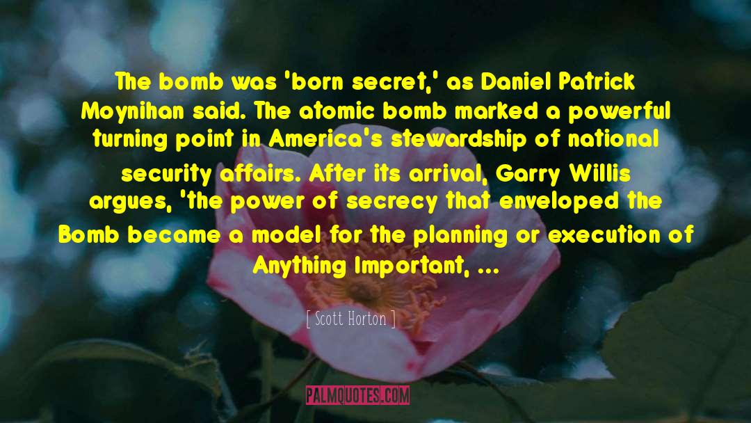 Scott Horton Quotes: The bomb was 'born secret,'