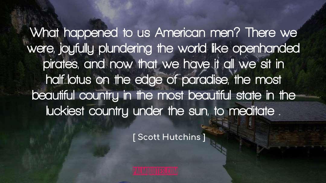 Scott Hutchins Quotes: What happened to us American
