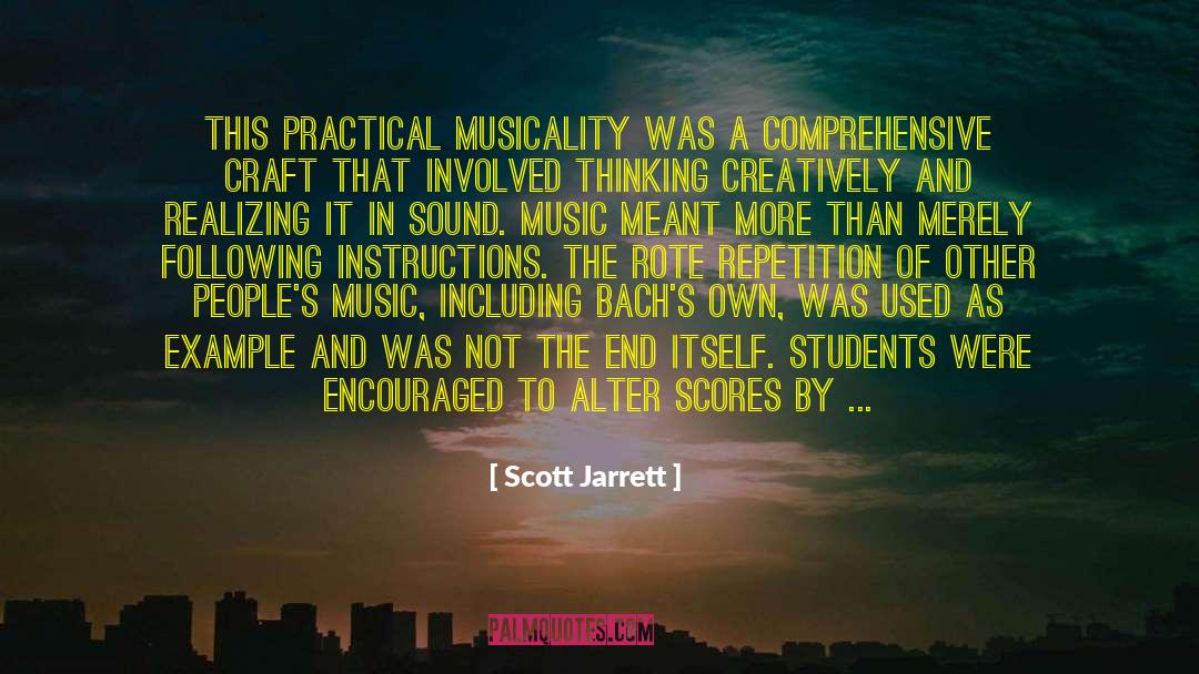 Scott Jarrett Quotes: This practical musicality was a