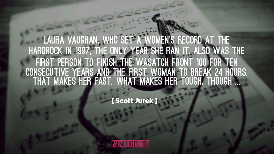 Scott Jurek Quotes: Laura Vaughan, who set a