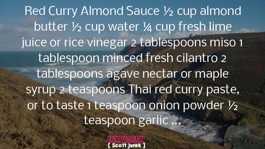 Scott Jurek Quotes: Red Curry Almond Sauce ½