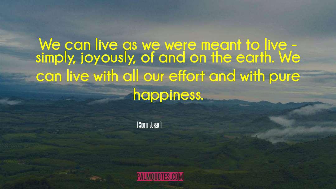 Scott Jurek Quotes: We can live as we