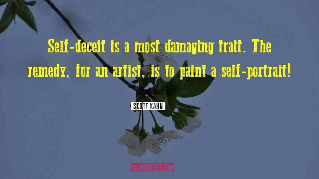 Scott Kahn Quotes: Self-deceit is a most damaging