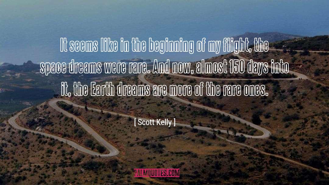 Scott Kelly Quotes: It seems like in the