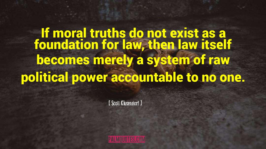 Scott Klusendorf Quotes: If moral truths do not