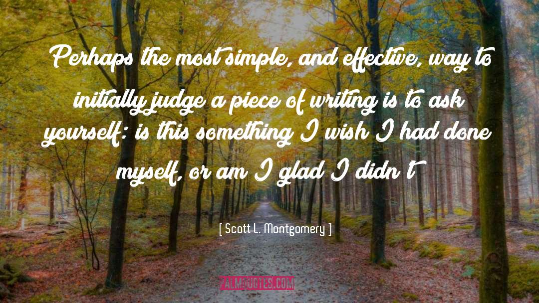 Scott L. Montgomery Quotes: Perhaps the most simple, and
