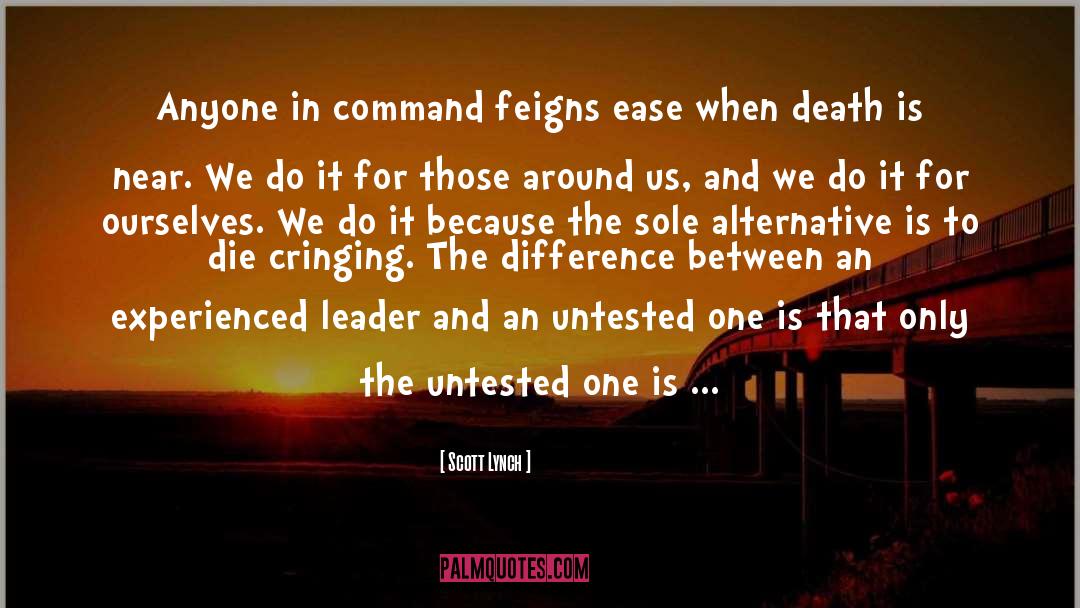Scott Lynch Quotes: Anyone in command feigns ease