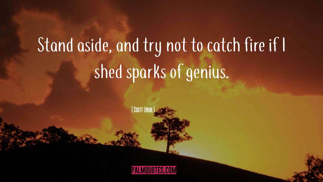 Scott Lynch Quotes: Stand aside, and try not