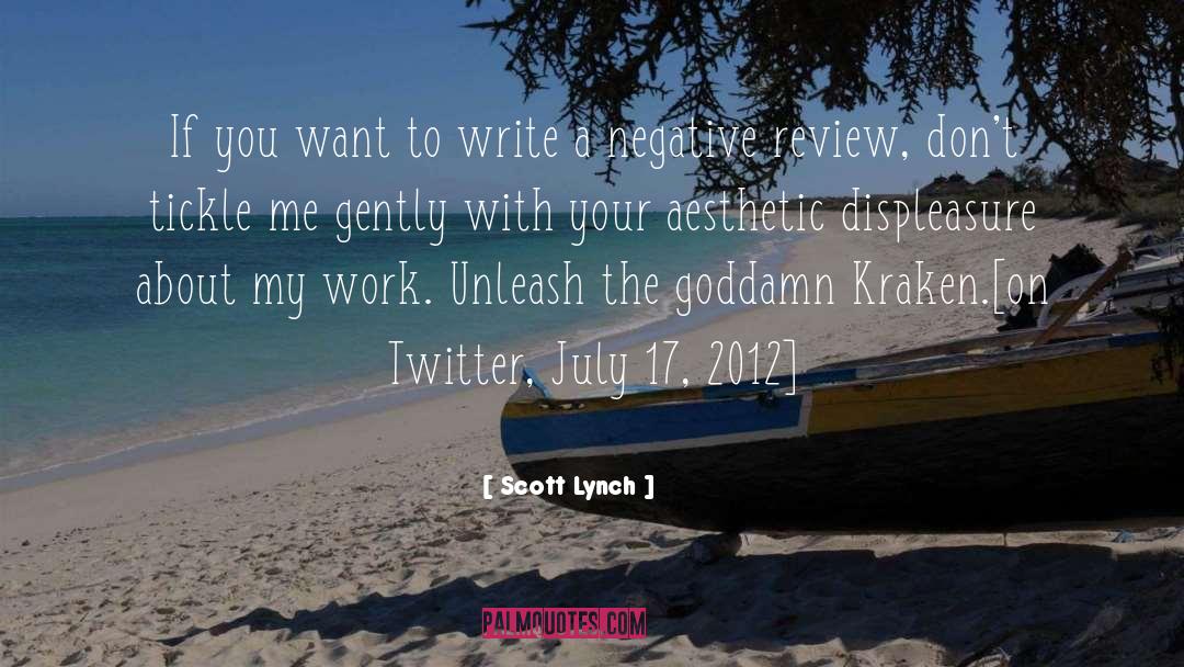 Scott Lynch Quotes: If you want to write