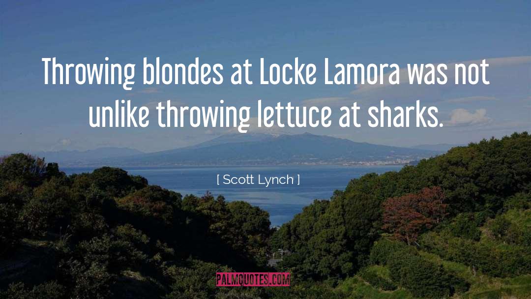 Scott Lynch Quotes: Throwing blondes at Locke Lamora
