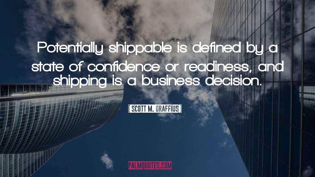 Scott M. Graffius Quotes: Potentially shippable is defined by