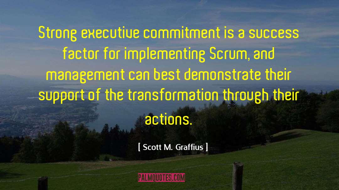 Scott M. Graffius Quotes: Strong executive commitment is a