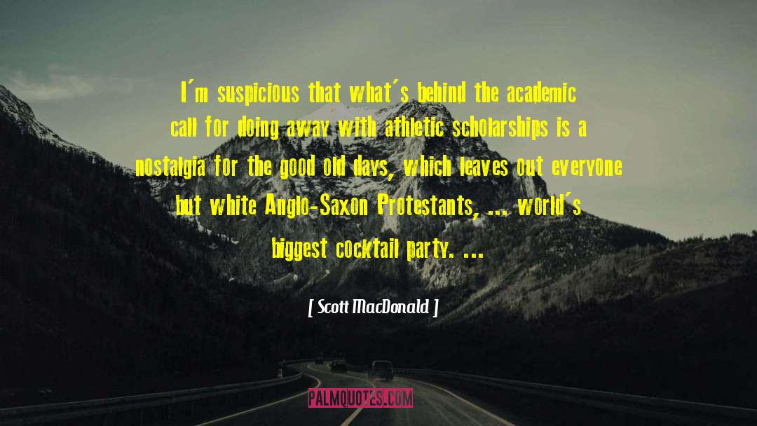 Scott MacDonald Quotes: I'm suspicious that what's behind