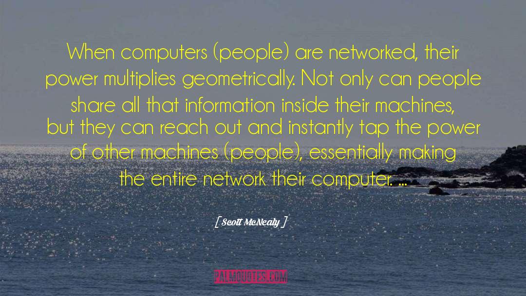 Scott McNealy Quotes: When computers (people) are networked,