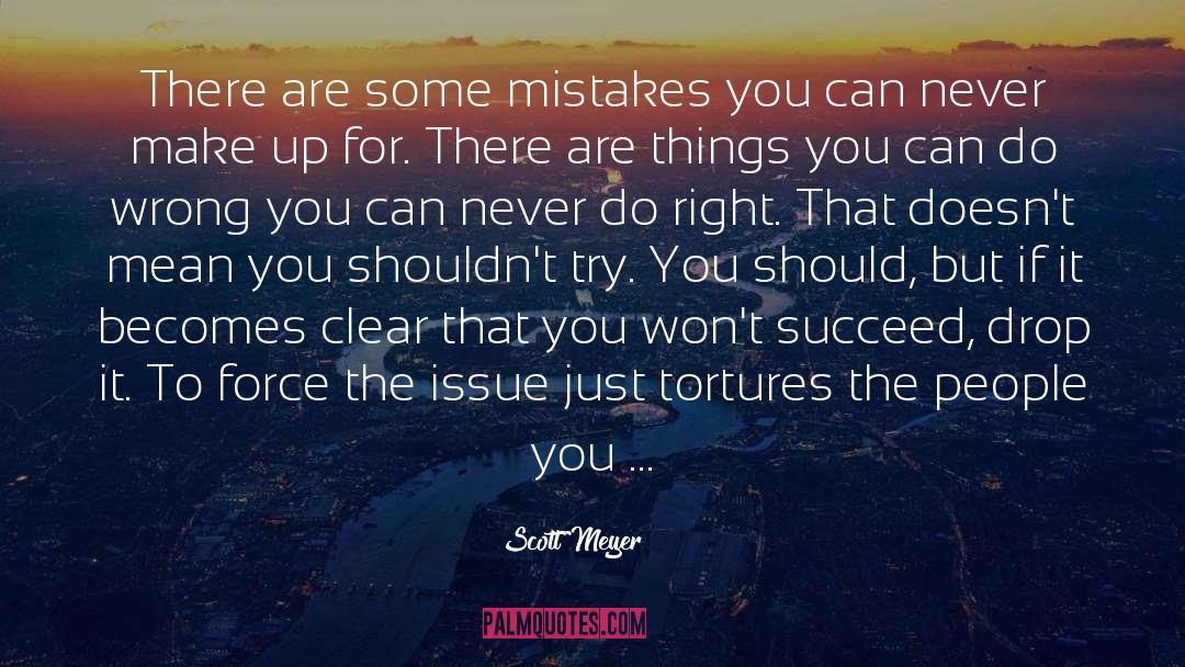 Scott Meyer Quotes: There are some mistakes you