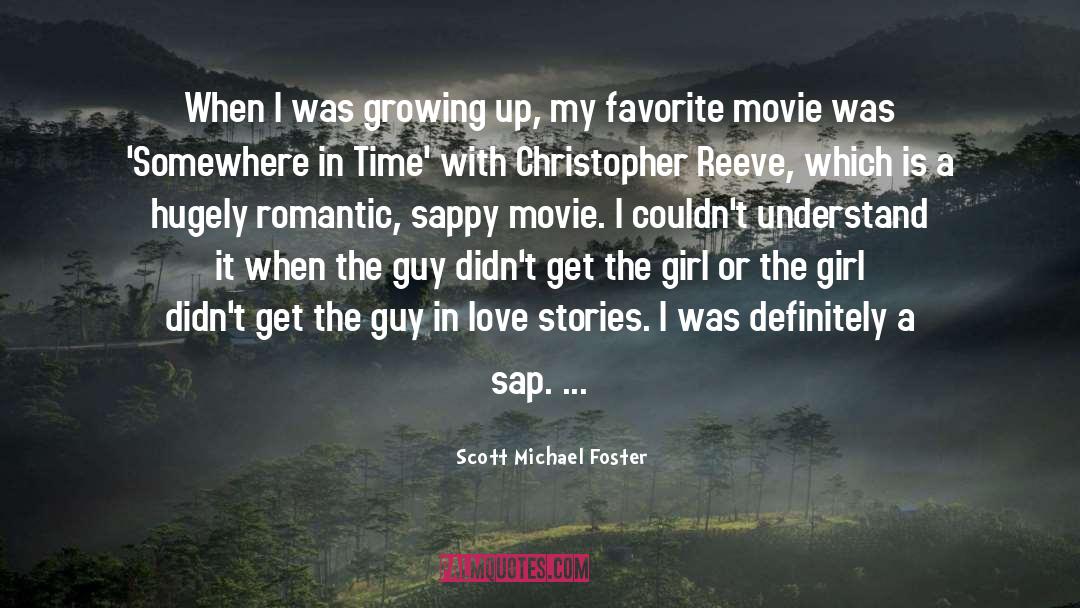 Scott Michael Foster Quotes: When I was growing up,