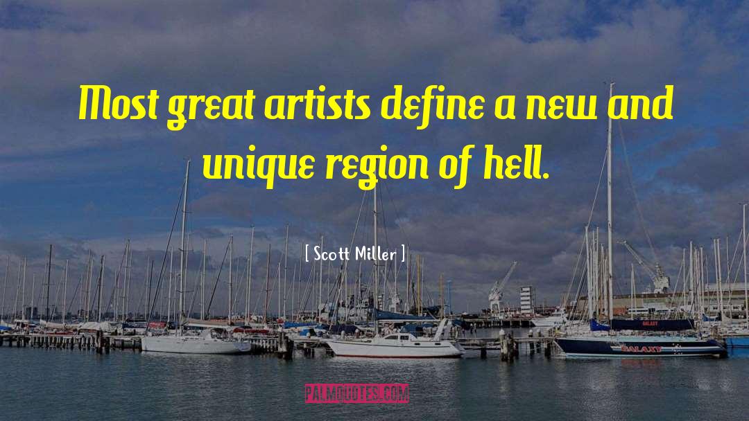 Scott Miller Quotes: Most great artists define a