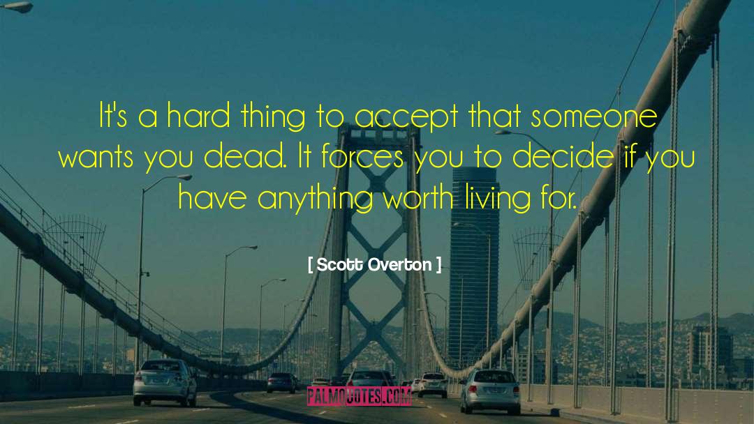 Scott Overton Quotes: It's a hard thing to