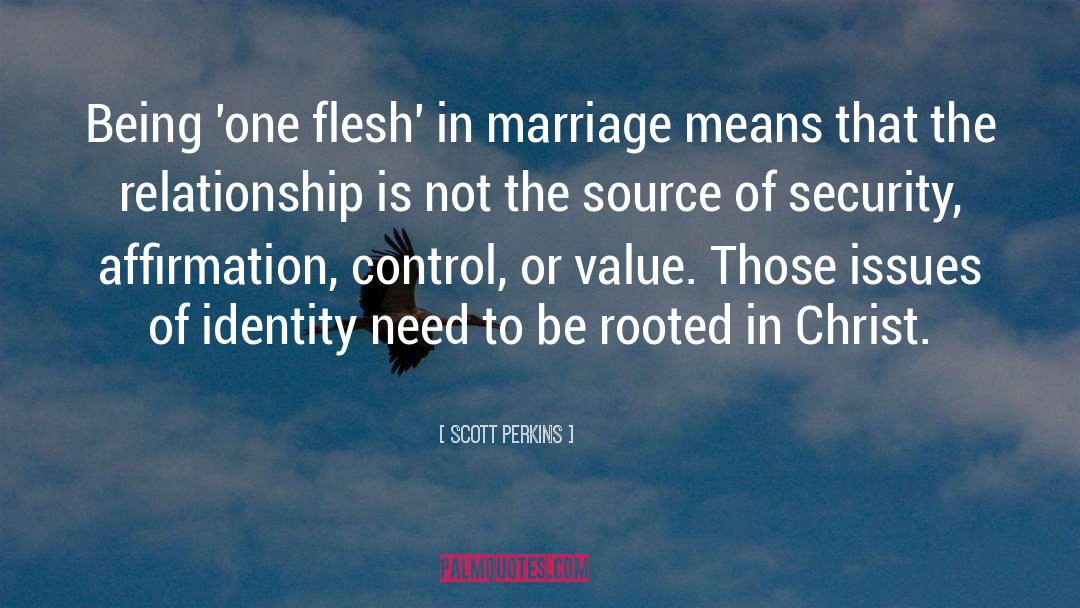 Scott Perkins Quotes: Being 'one flesh' in marriage