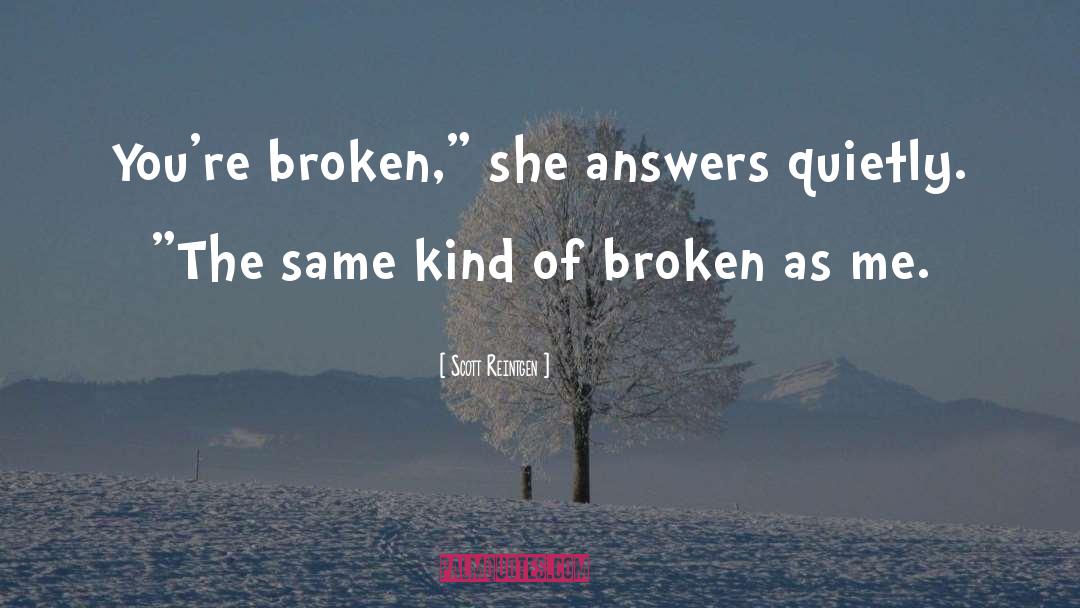 Scott Reintgen Quotes: You're broken,