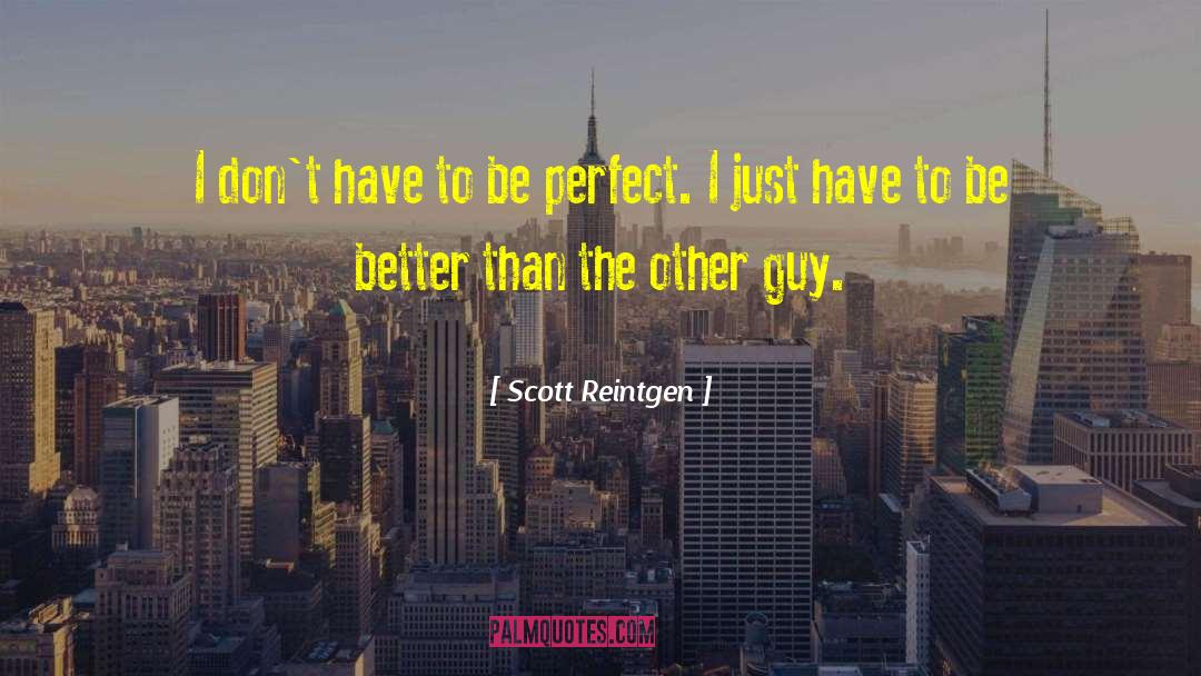 Scott Reintgen Quotes: I don't have to be