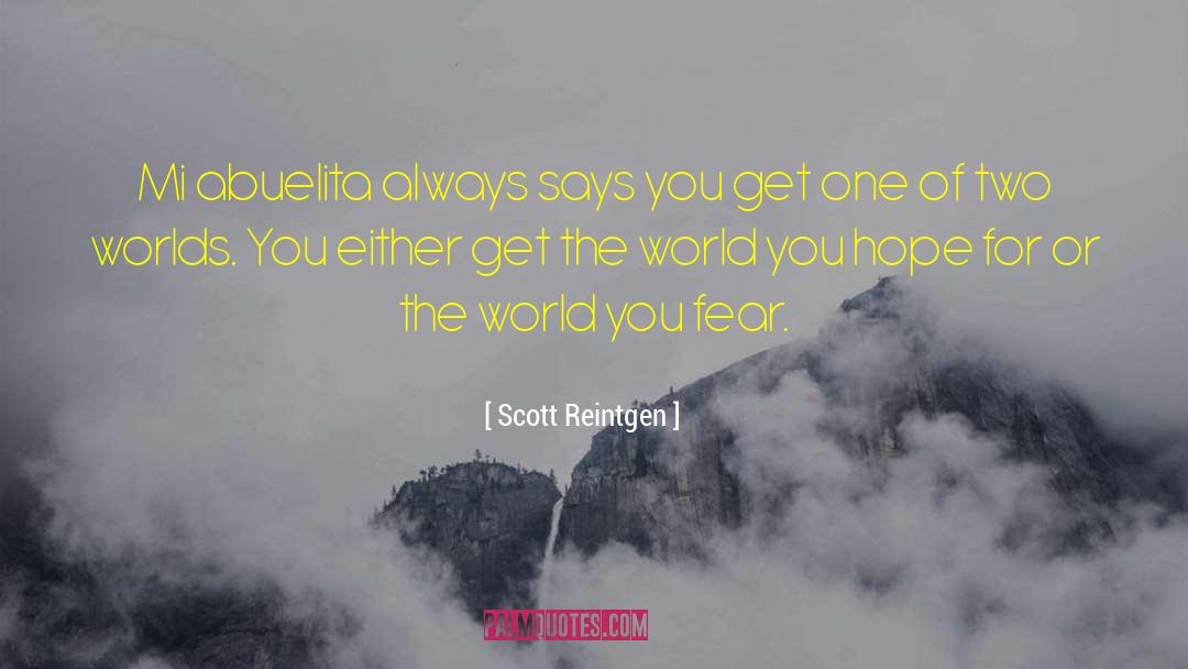 Scott Reintgen Quotes: Mi abuelita always says you