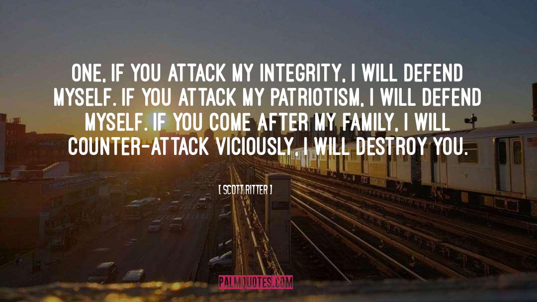 Scott Ritter Quotes: One, if you attack my