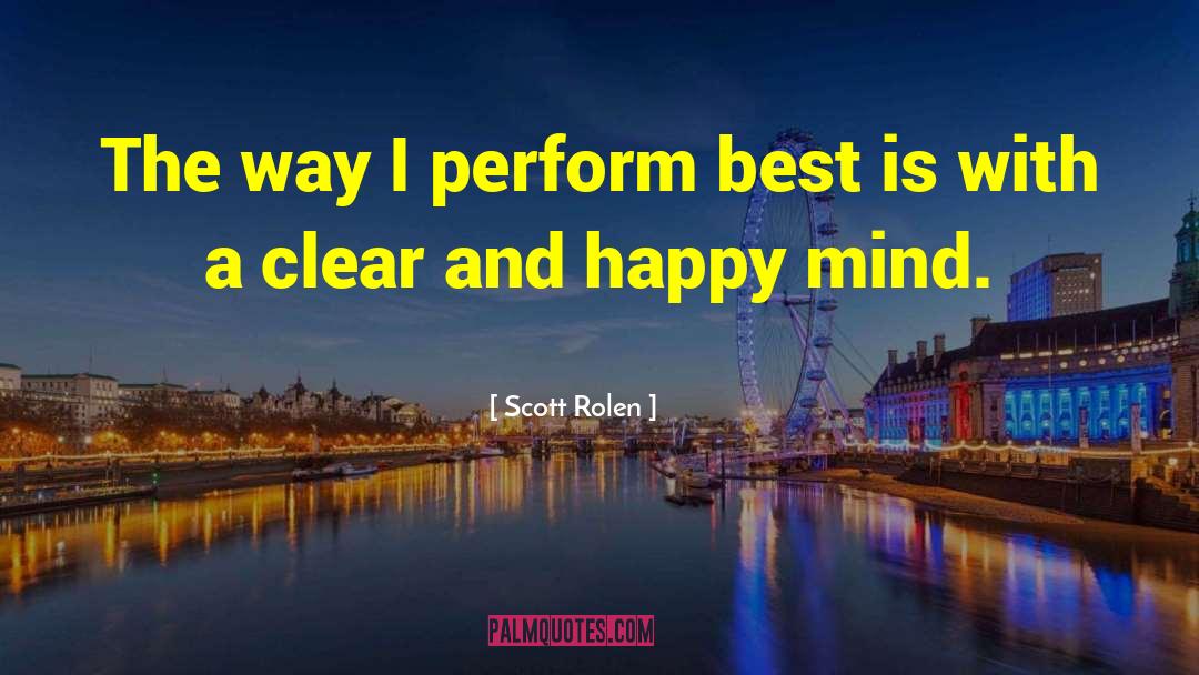 Scott Rolen Quotes: The way I perform best